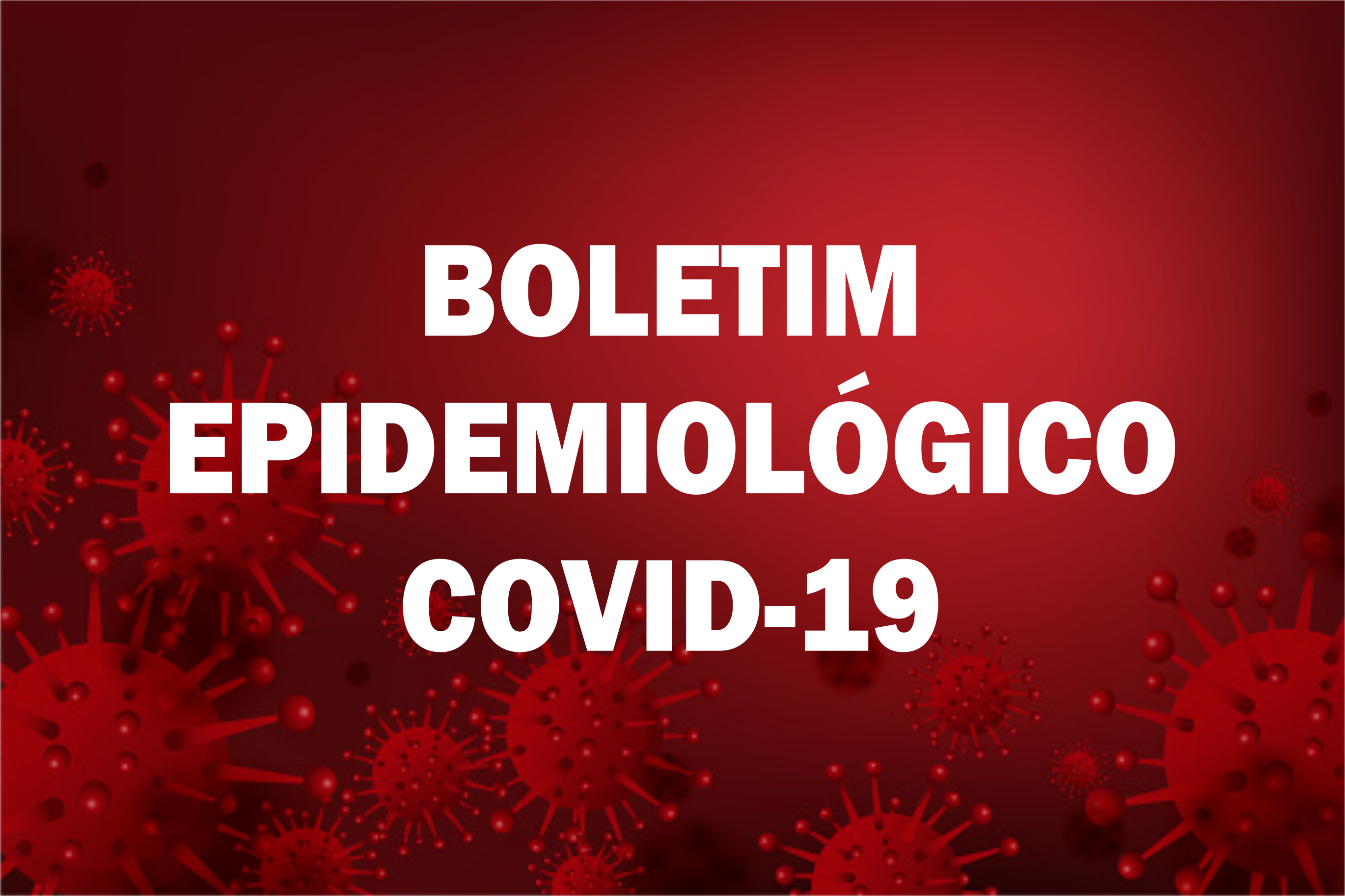 You are currently viewing BOLETIM EPIDEMIOLÓGICO Nº 137 (COVID-19)
