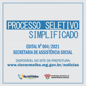 EDITAL DE PROCESSO SELETIVO SIMPLIFICADO Nº 004/2021 – SECRETARIA DE ASSISTÊNCIA SOCIAL