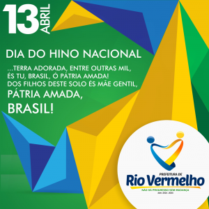13 DE ABRIL – DIA DO HINO NACIONAL BRASILEIRO
