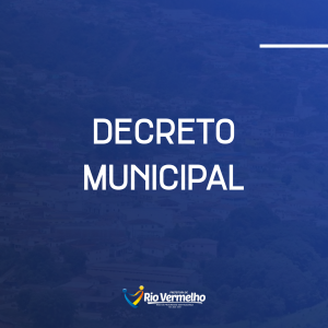 DECRETO MUNICIPAL Nº 013/2022 – Estabelece ponto facultativo no município de Rio Vermelho nos dias 28/02/2022 e 02/03/2022