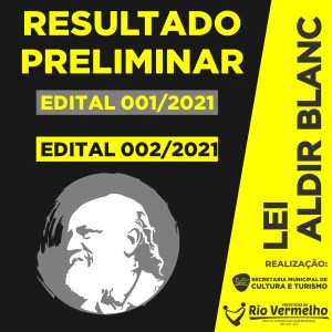 CULTURA: RESULTADO PRELIMINAR EDITAIS 001 E 002/2021 – LEI ALDIR BLANC