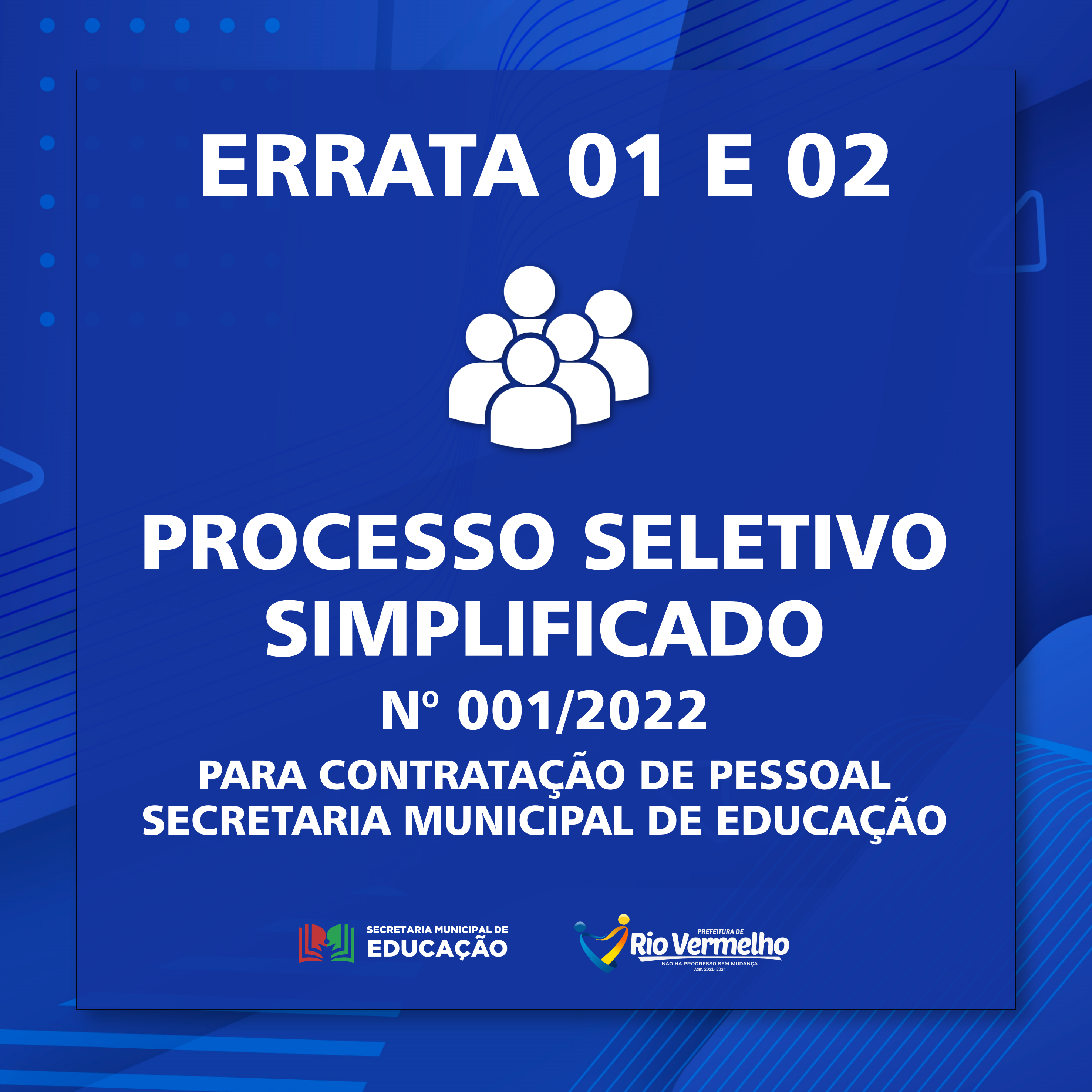 You are currently viewing ERRATA 01 E 02 DO PROCESSO SELETIVO SIMPLIFICADO Nº 001/2022 – SECRETARIA MUNICIPAL DE EDUCAÇÃO