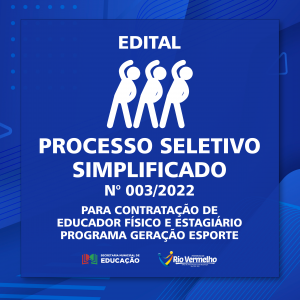 PROCESSO SELETIVO SIMPLIFICADO EDITAL Nº 003/2022 – SECRETARIA MUNICIPAL DE EDUCAÇÃO