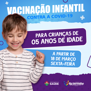 VACINAÇÃO: Rio Vermelho inicia vacinação em crianças de cinco anos