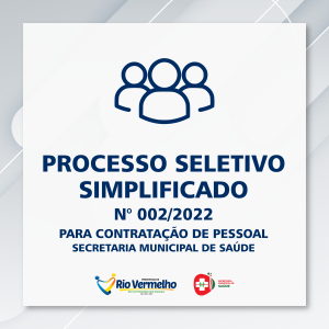 PROCESSO SELETIVO SIMPLIFICADO Nº 02/2022 – SECRETARIA MUNICIPAL DE SAÚDE