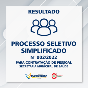 RESULTADO DE PROCESSO SELETIVO SIMPLIFICADO Nº 02/ 2022 – SECRETARIA MUNICIPAL DE SAÚDE