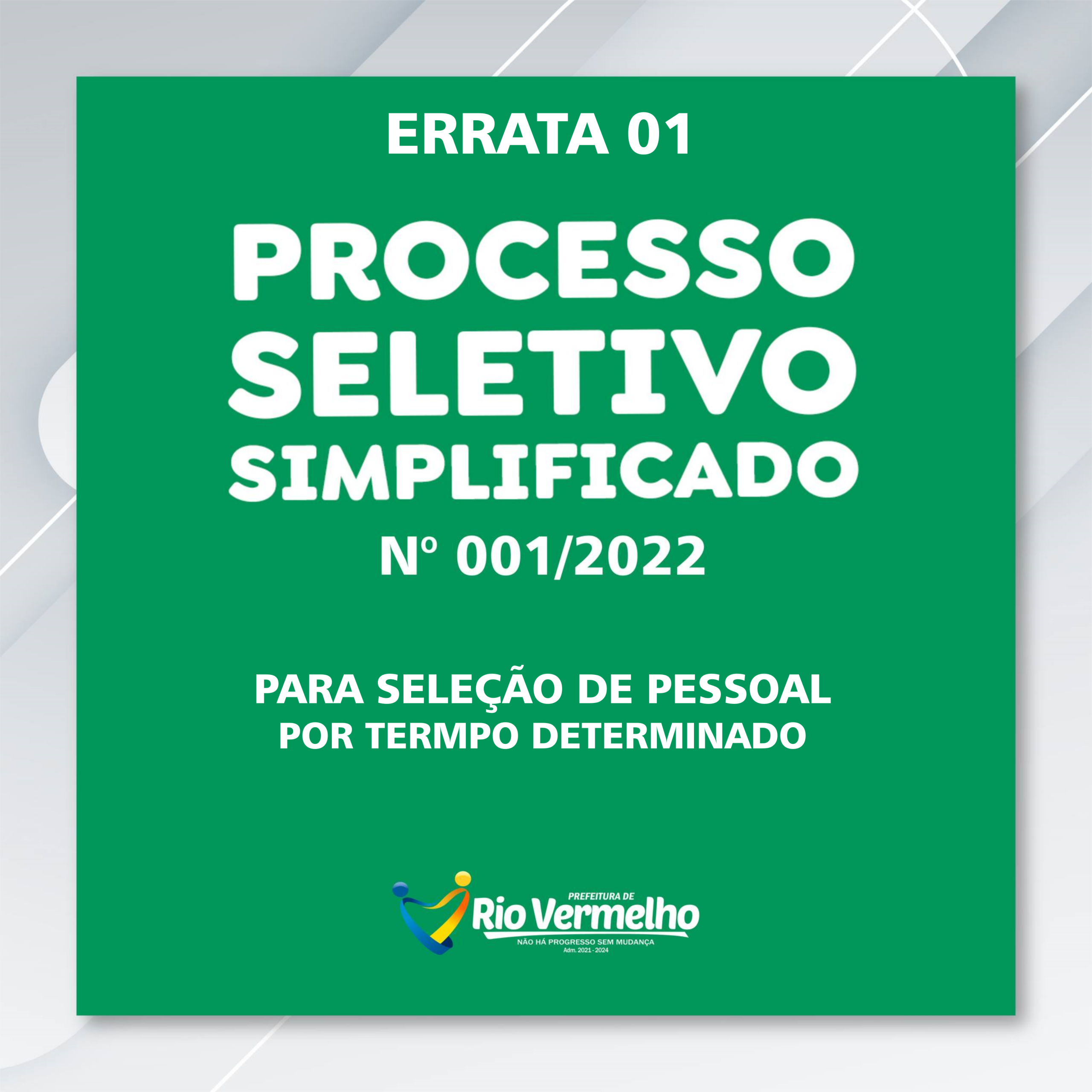 Você está visualizando atualmente ERRATA 01 DO PROCESSO SELETIVO SIMPLIFICADO EDITAL Nº 001/2022 – PREFEITURA MUNICIPAL DE RIO VERMELHO