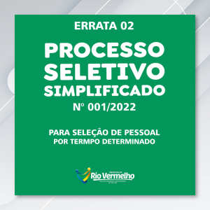 ERRATA 02 DO PROCESSO SELETIVO SIMPLIFICADO EDITAL Nº 001/2022 – PREFEITURA MUNICIPAL DE RIO VERMELHO