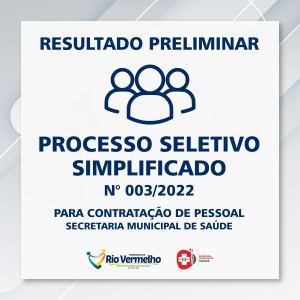 RESULTADO PRELIMINAR DO PROCESSO SELETIVO Nº 003/2022 – SECRETARIA DE SAÚDE