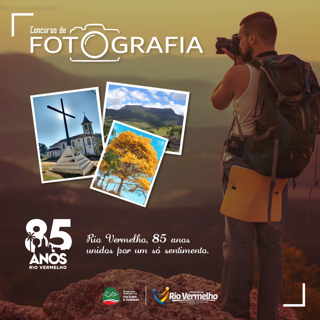 REGULAMENTO DO CONCURSO DE FOTOGRAFIA, EM COMEMORAÇÃO AOS 85 ANOS DE RIO VERMELHO