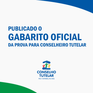 GABARITO OFICIAL DA PROVA PARA CONSELHEIRO TUTELAR