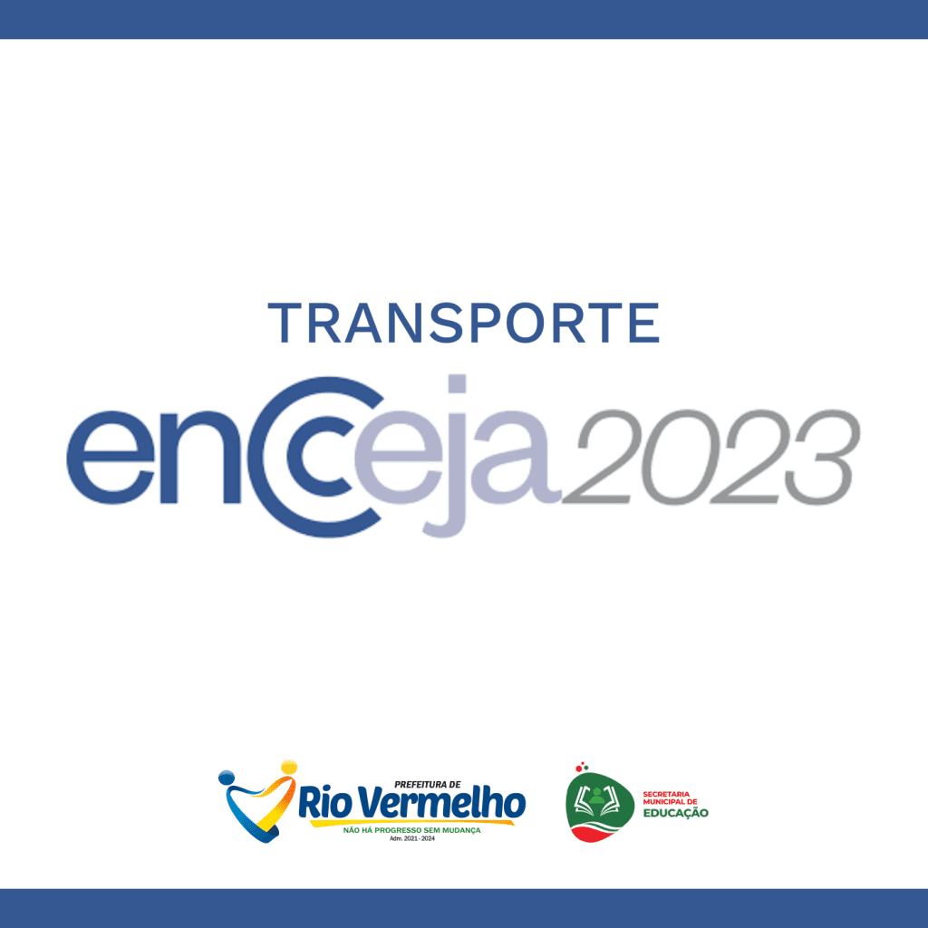 PROVA DO ENCCEJA 2023 – Prefeitura disponibilizará transporte para alunos do município