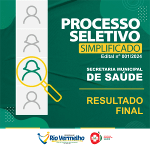 RESULTADO FINAL – PROCESSO SELETIVO SIMPLIFICADO – EDITAL Nº 001/2024 – SECRETARIA DE SAÚDE